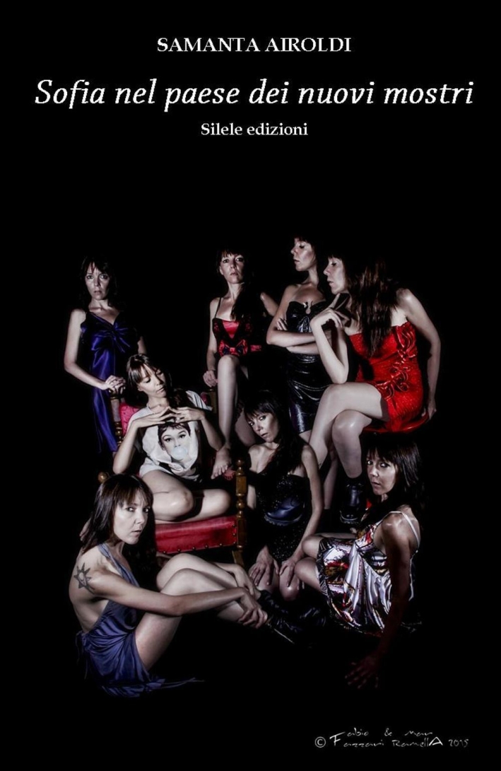 Sofia nel paese dei nuovi mostri, Villongo, Silele edizioni, 2016