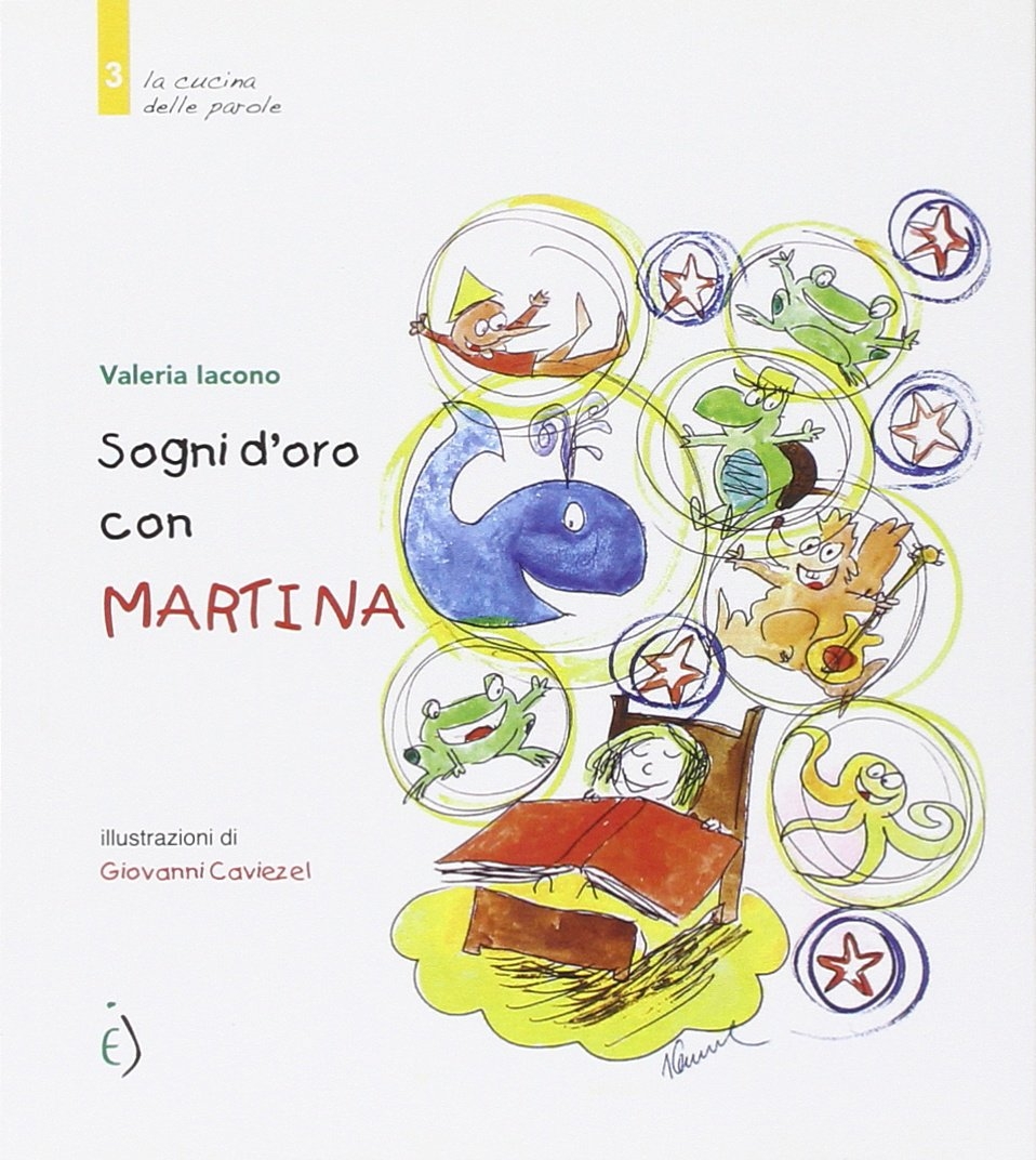 Sogni d'oro con Martina. Ediz. illustrata, Leonforte, Euno Edizioni, 2014