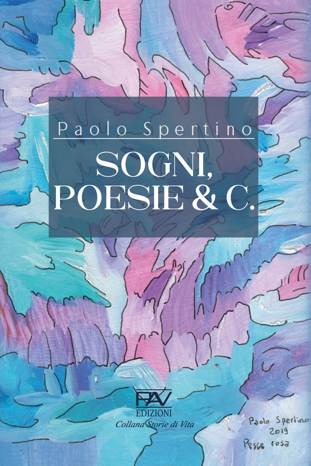 Sogni, poesie & c, Pomezia, Pav Edizioni, 2021
