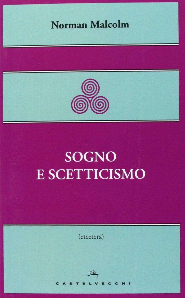Sogno e scetticismo, Roma, Castelvecchi, 2013
