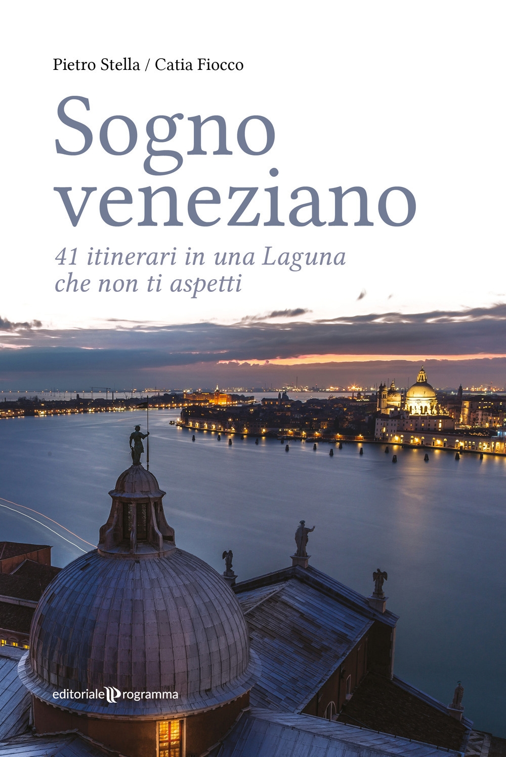 Sogno veneziano. 41 itinerari in una Laguna che non ti …