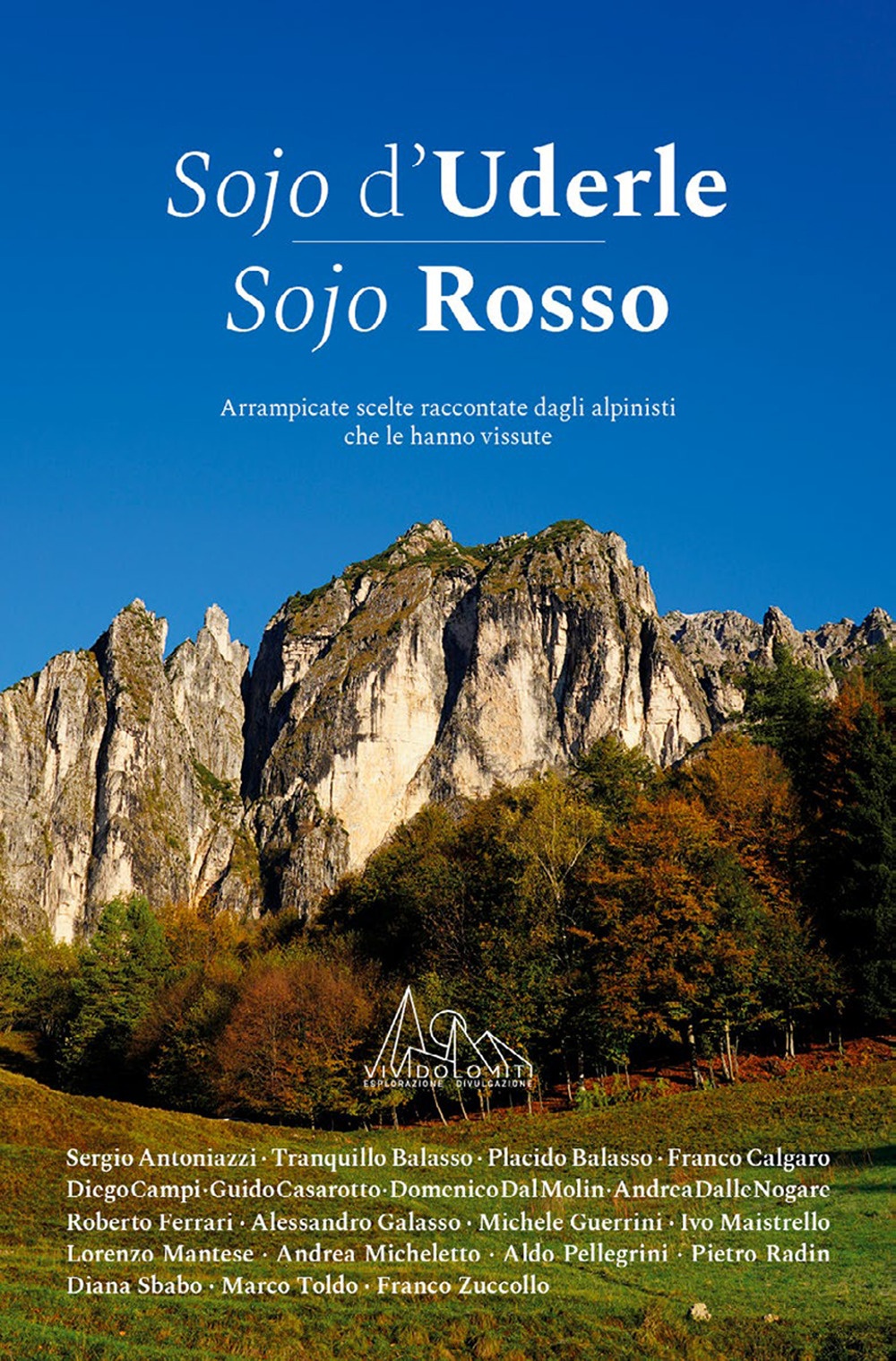 Sojo d'Uderle Sojo Rosso. Arrampicate Scelte Raccontate dagli Alpinisti che …