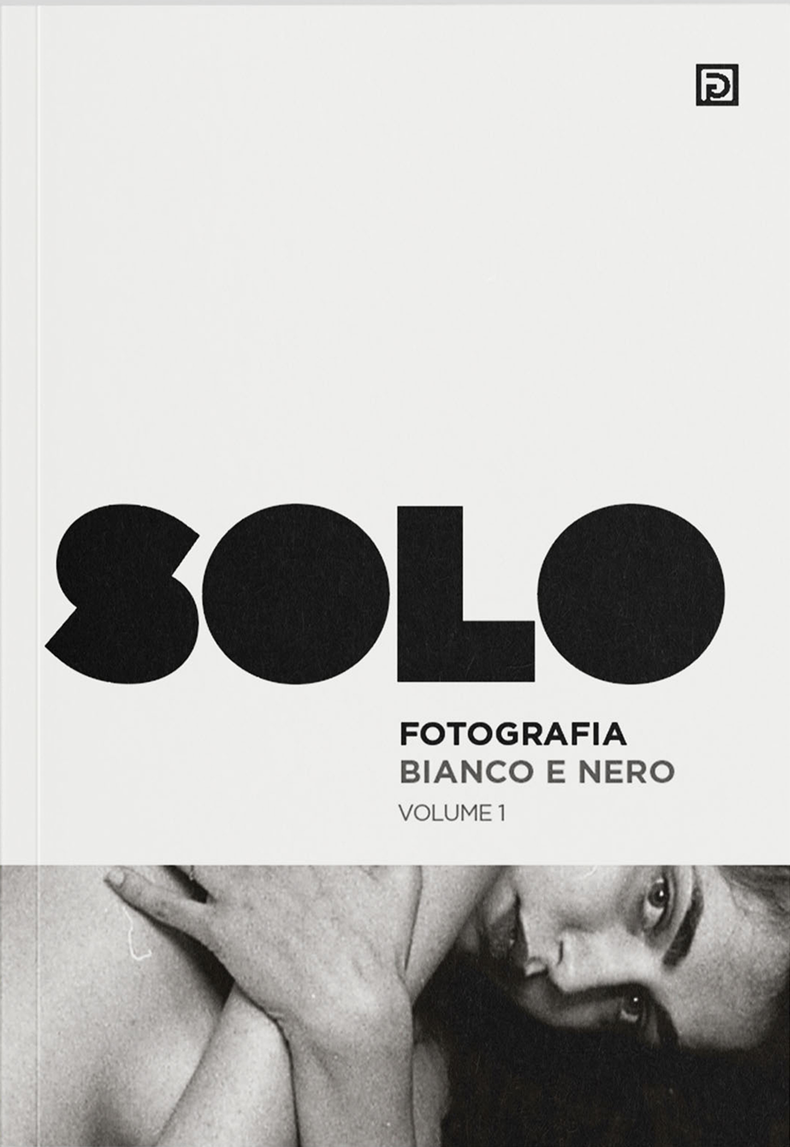 SOLO. Fotografia bianco e nero. Vol. 1, Roma, Psicografici Editore, …