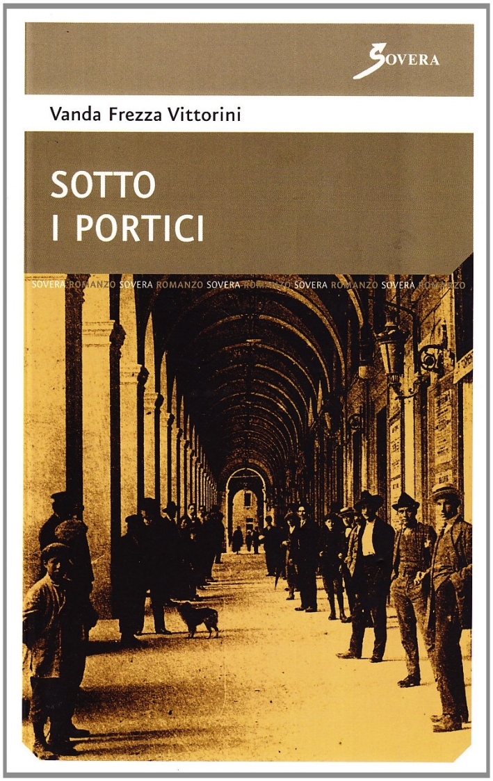 Sotto i portici, Roma, Sovera Edizioni, 2008