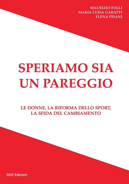 Speriamo sia un pareggio. Le donne, la riforma dello sport, …