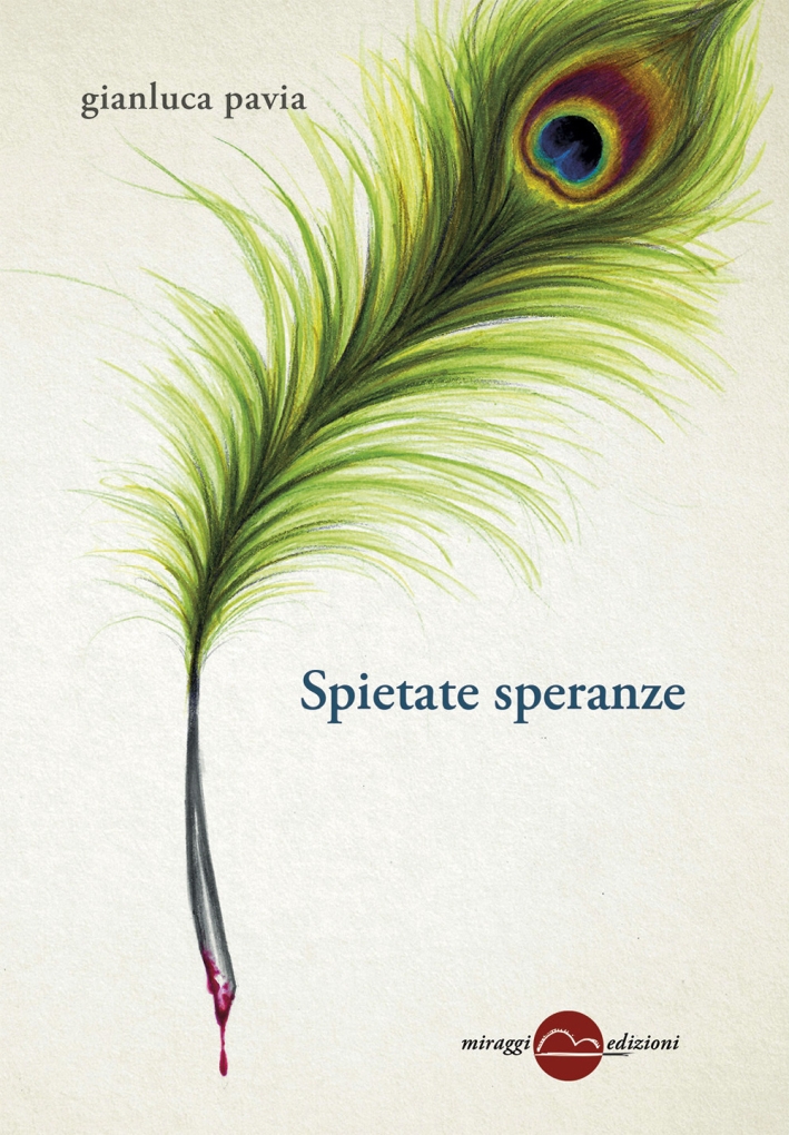 Spietate speranze, Torino, Miraggi Edizioni, 2017