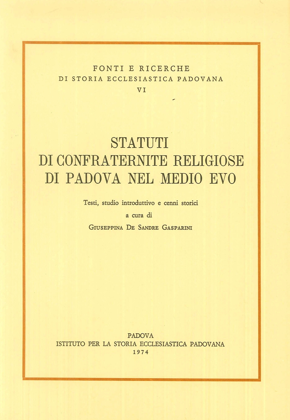 Statuti di confraternite religiose di Padova nel Medio evo. Testi, …