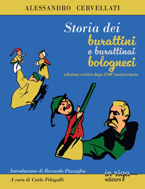 Storia dei burattini e dei burattinai bolognesi. Ediz. critica