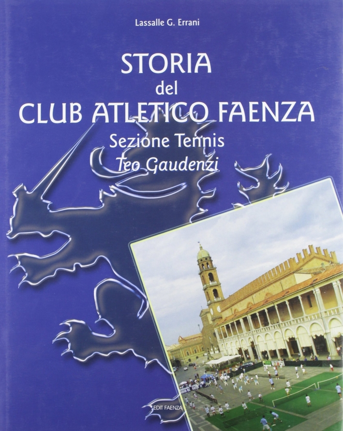 Storia del Club atletico Faenza. Sezione tennis Teo Gaudenzi, Faenza, …
