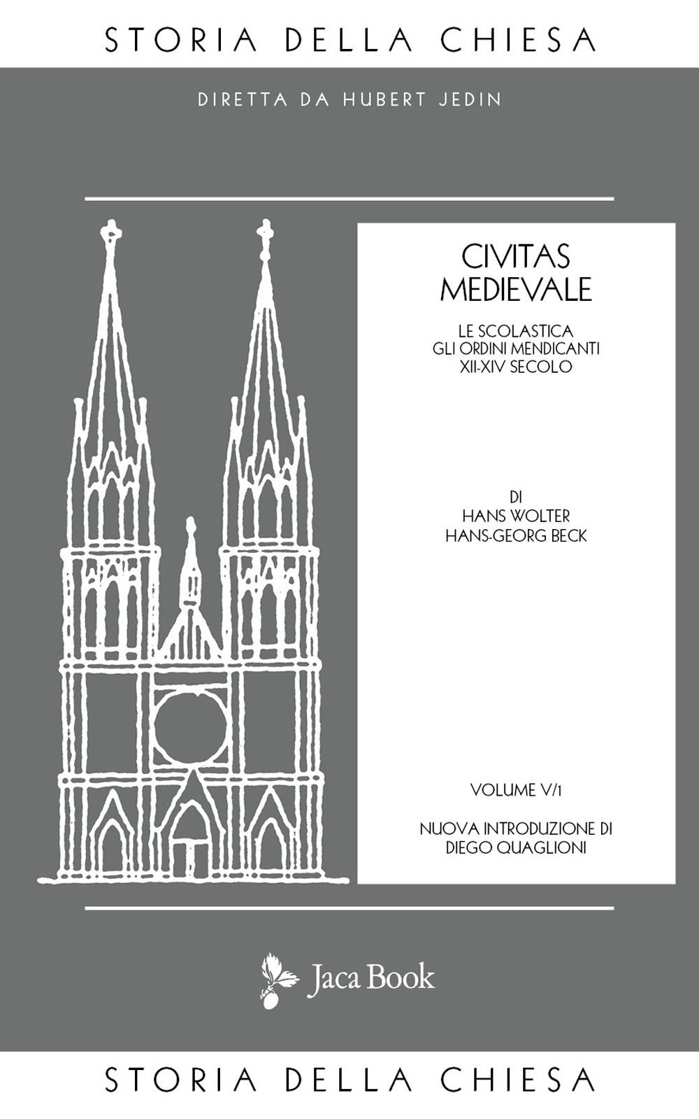Storia della Chiesa. Vol. 5/1: Civitas medievale (XII-XIV secolo)