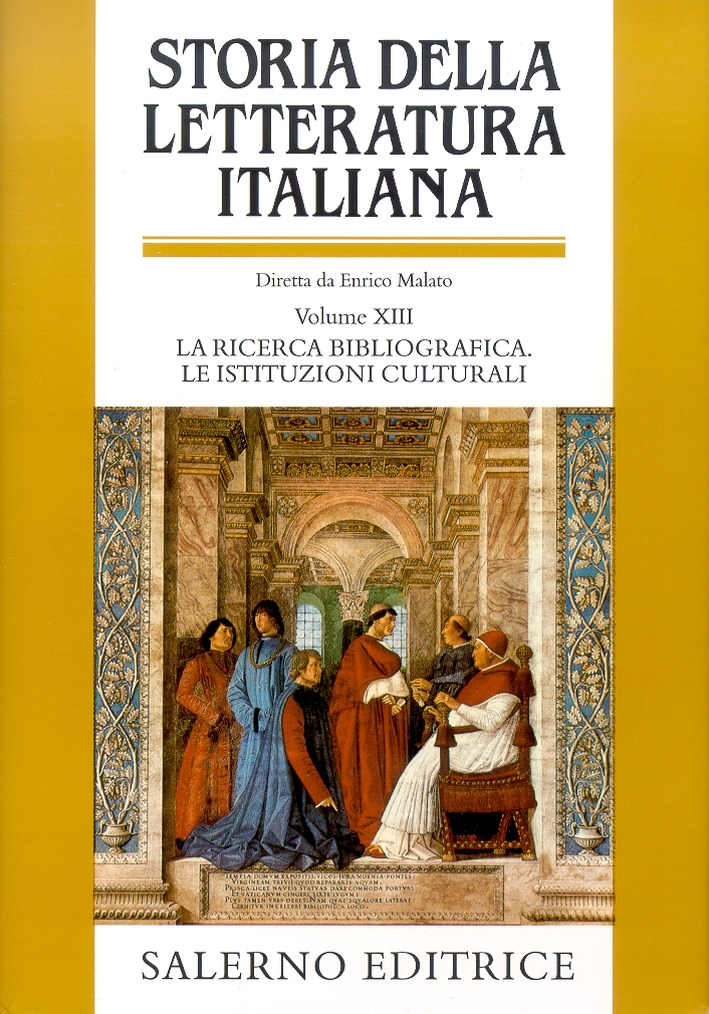 Storia della letteratura italiana. La ricerca bibliografica. Le istituzioni culturali. …