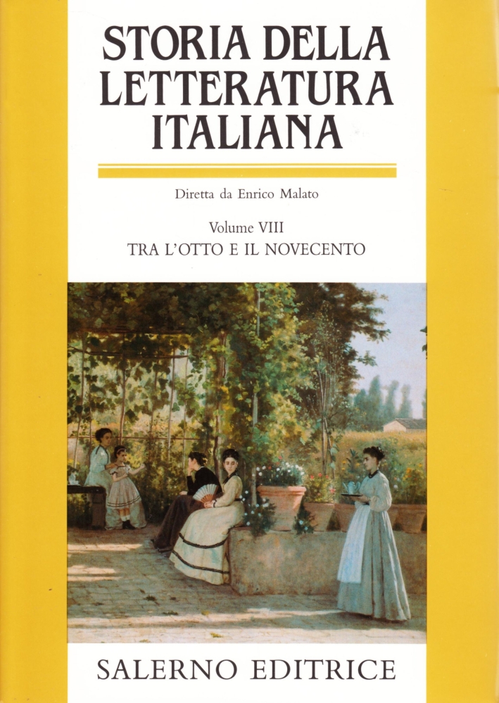 Storia della letteratura italiana. Vol. 8: Tra l'otto e il …