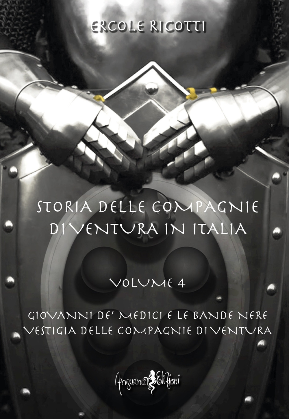 Storia delle compagnie di ventura in Italia. Vol. 4: Giovanni …
