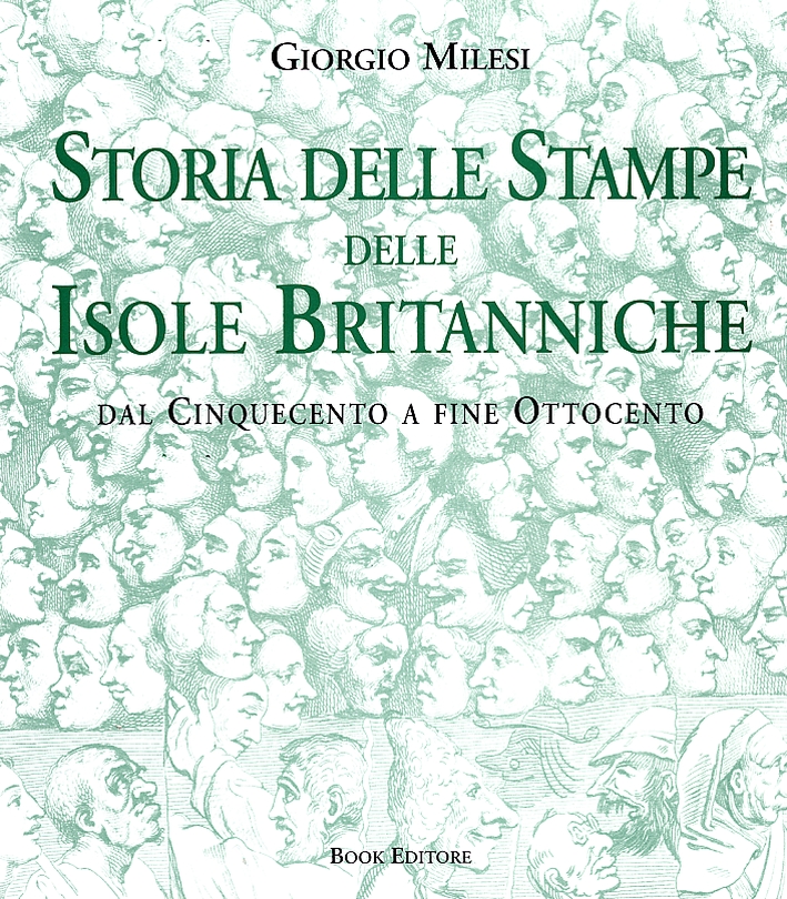 Storia delle Stampe delle Isole Britanniche. Dal Cinquecento a Fine …