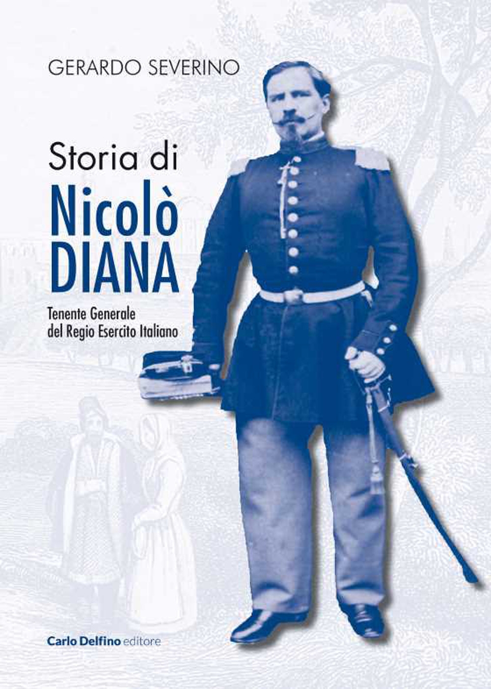 Storia di Nicolò Diana. Tenente generale del Regio esercito italiano