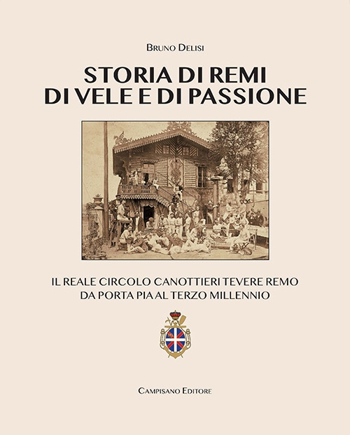 Storia di Remi di Vele e di Passione. Il Reale …