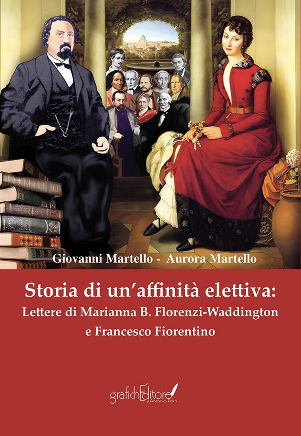 Storia di un'affinità elettiva: Marianna B. Florenzi-Waddington e Francesco Fiorentino. …