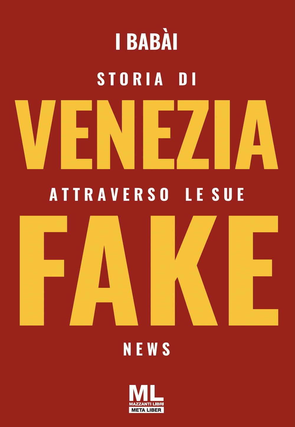 Storia di Venezia attraverso le sue fake news. Con audiolibro
