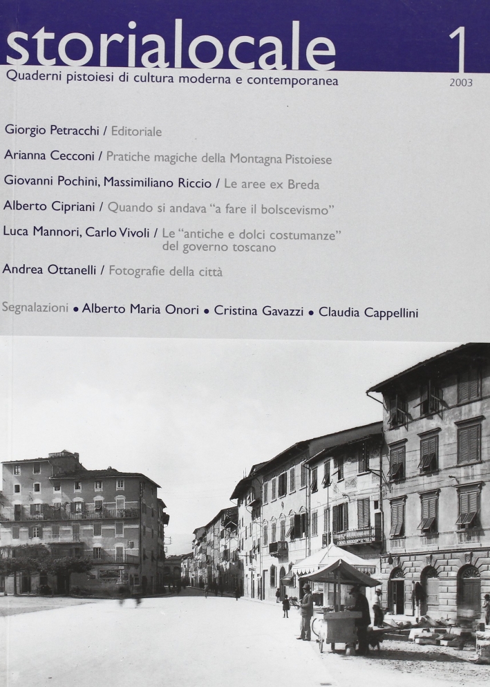 Storia Locale. Quaderni Pistoiesi di Cultura Moderna e Contemporanea. Vol. …