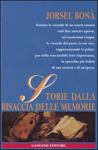 Storie dalla bisaccia delle memorie, Roma, Gangemi Editore, 2004