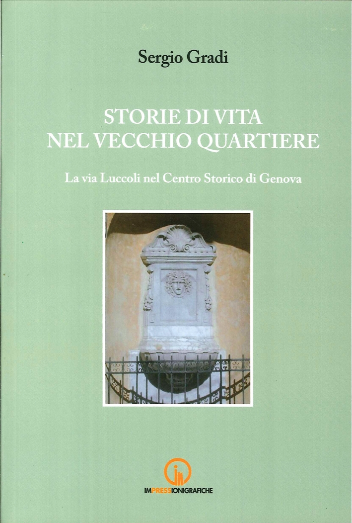 Storie di vita nel vecchio quartiere. La via Luccoli nel …