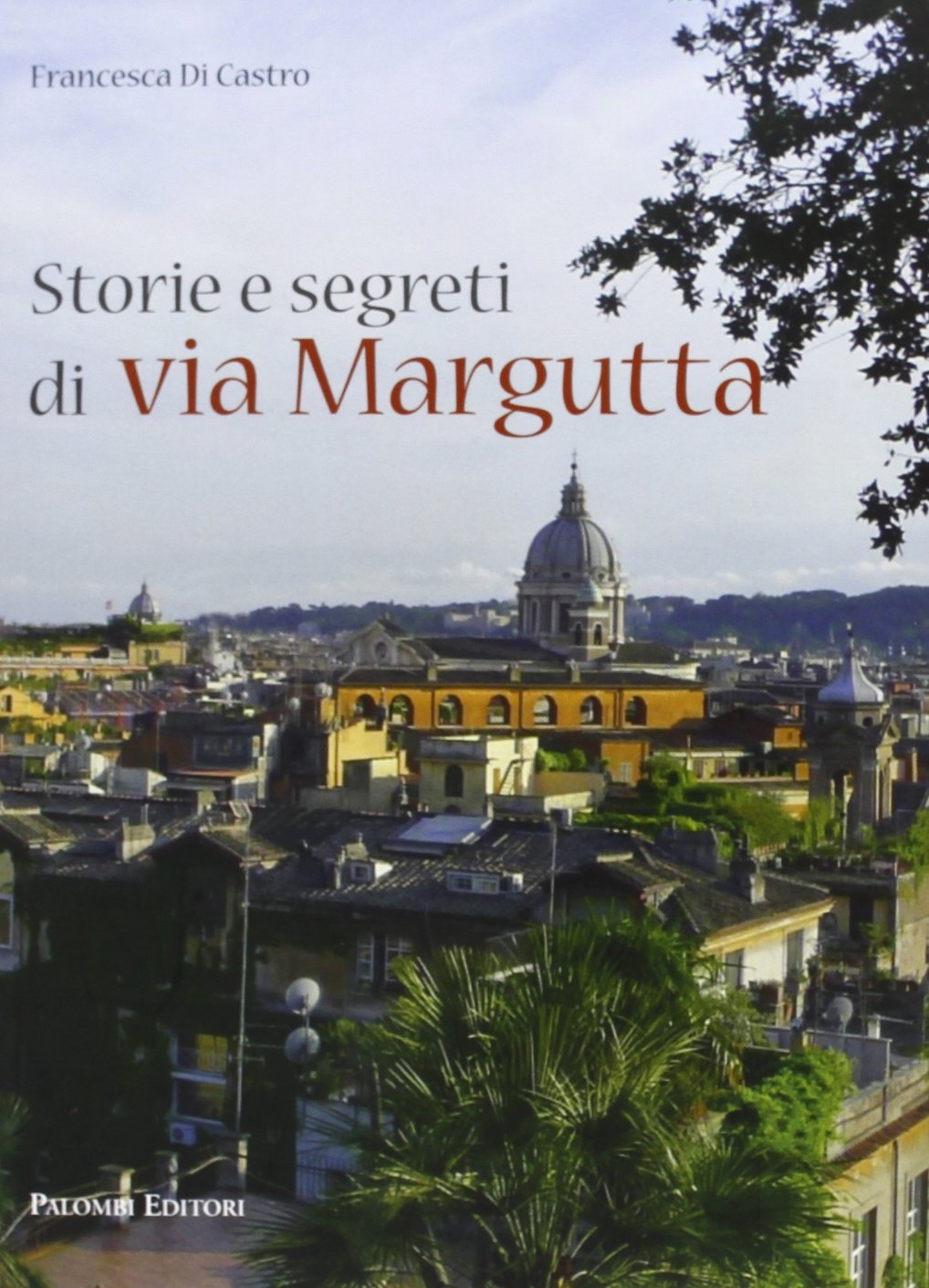 Storie e segreti a via Margutta, Roma, Palombi Editori, 2012