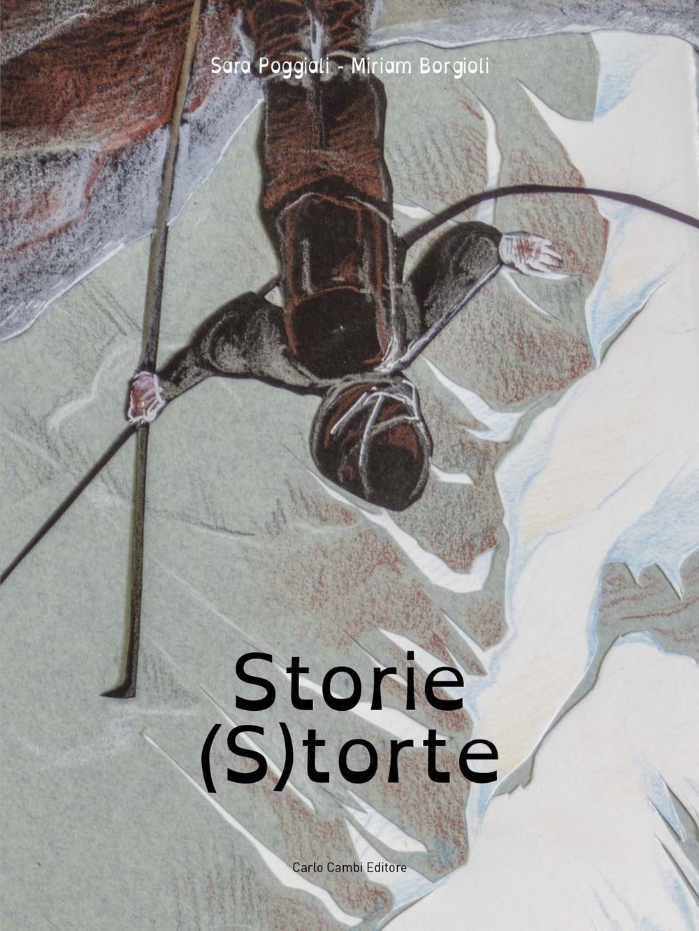 Storie (s)torte, Poggibonsi, Carlo Cambi Editore, 2018