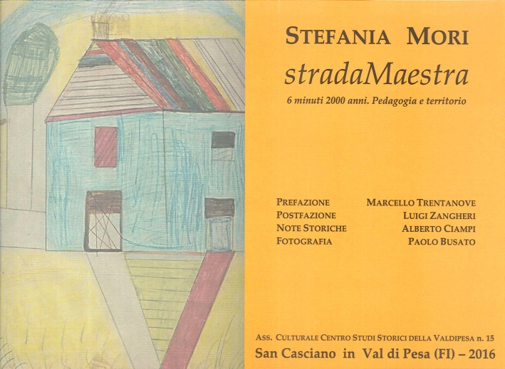 Strada Maestra. 6 Minuti 2000 Anni. Pedagogia e Territorio, San …