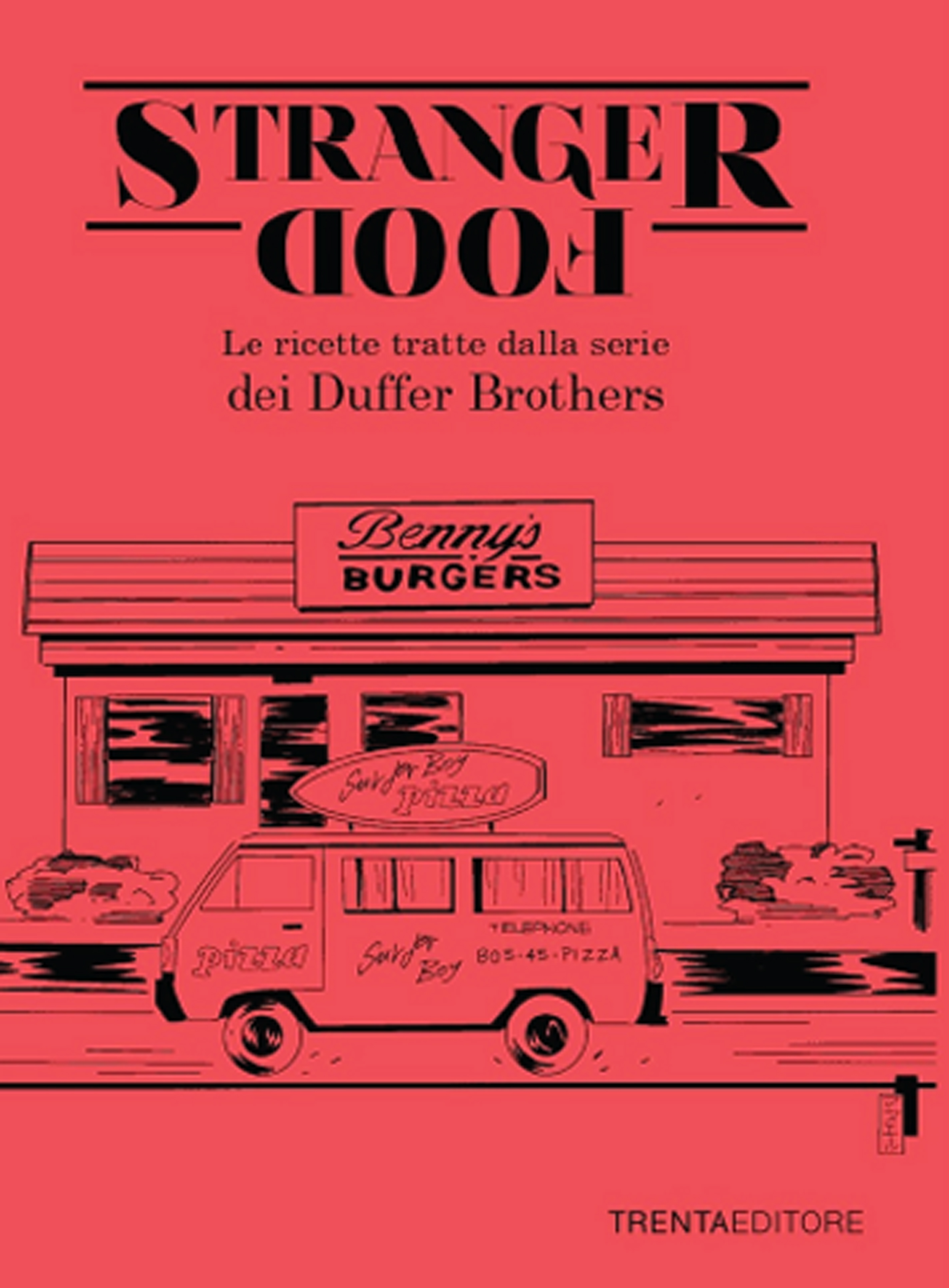 Stranger food. Le ricette tratte dalla serie dei Duffer Brothers