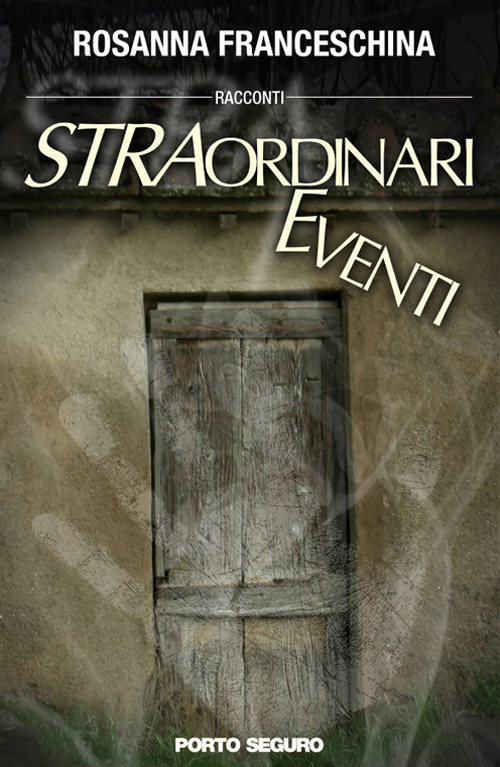 Straordinari eventi, Firenze, PSEditore, 2017