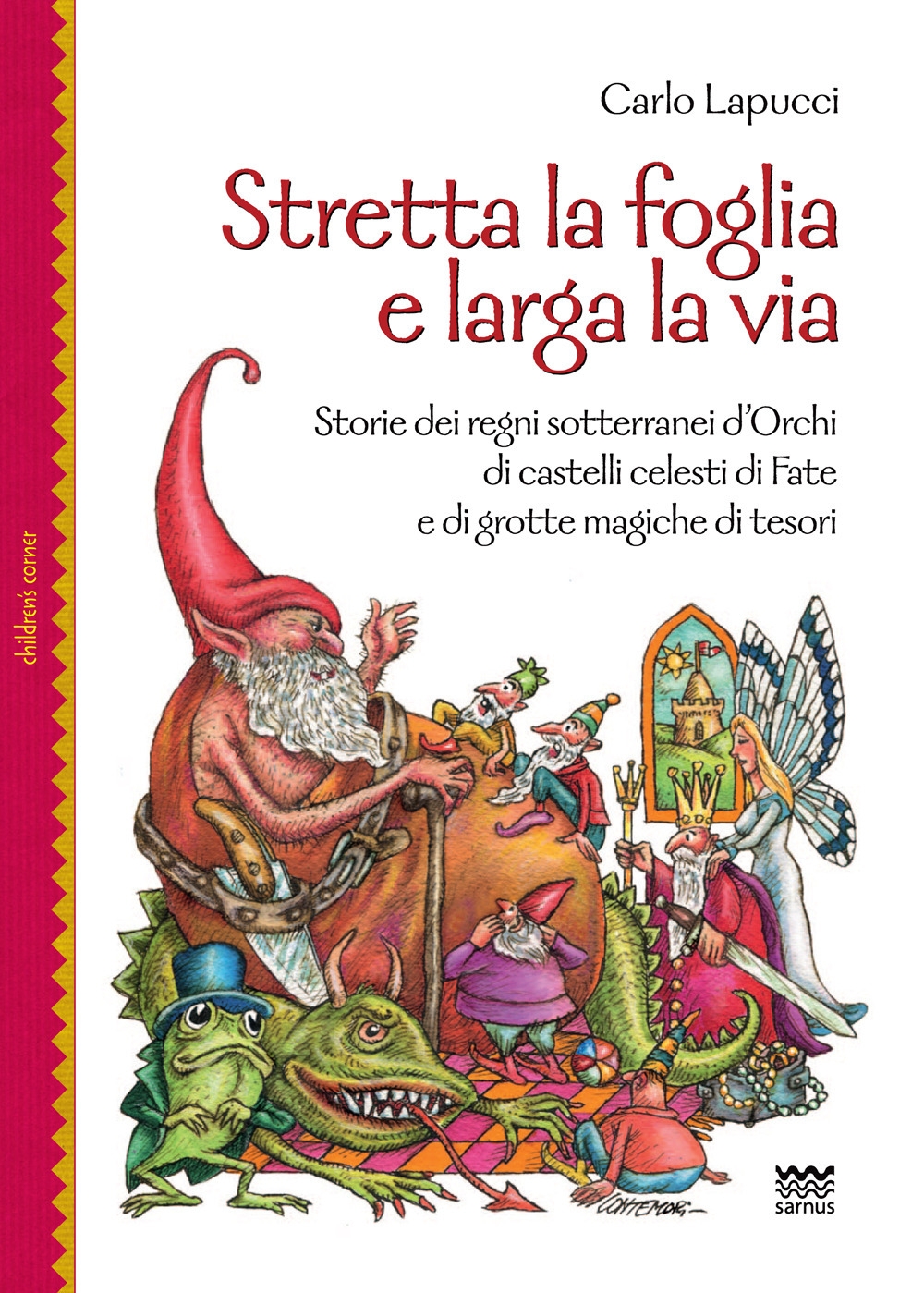 Stretta la foglia e larga la via