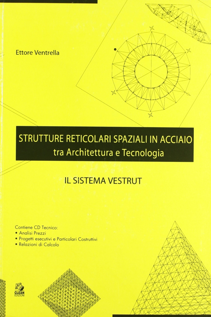 Strutture Reticolari in Acciaio. Il Sistema Vestrut. [Con CD-ROM], Napoli, …