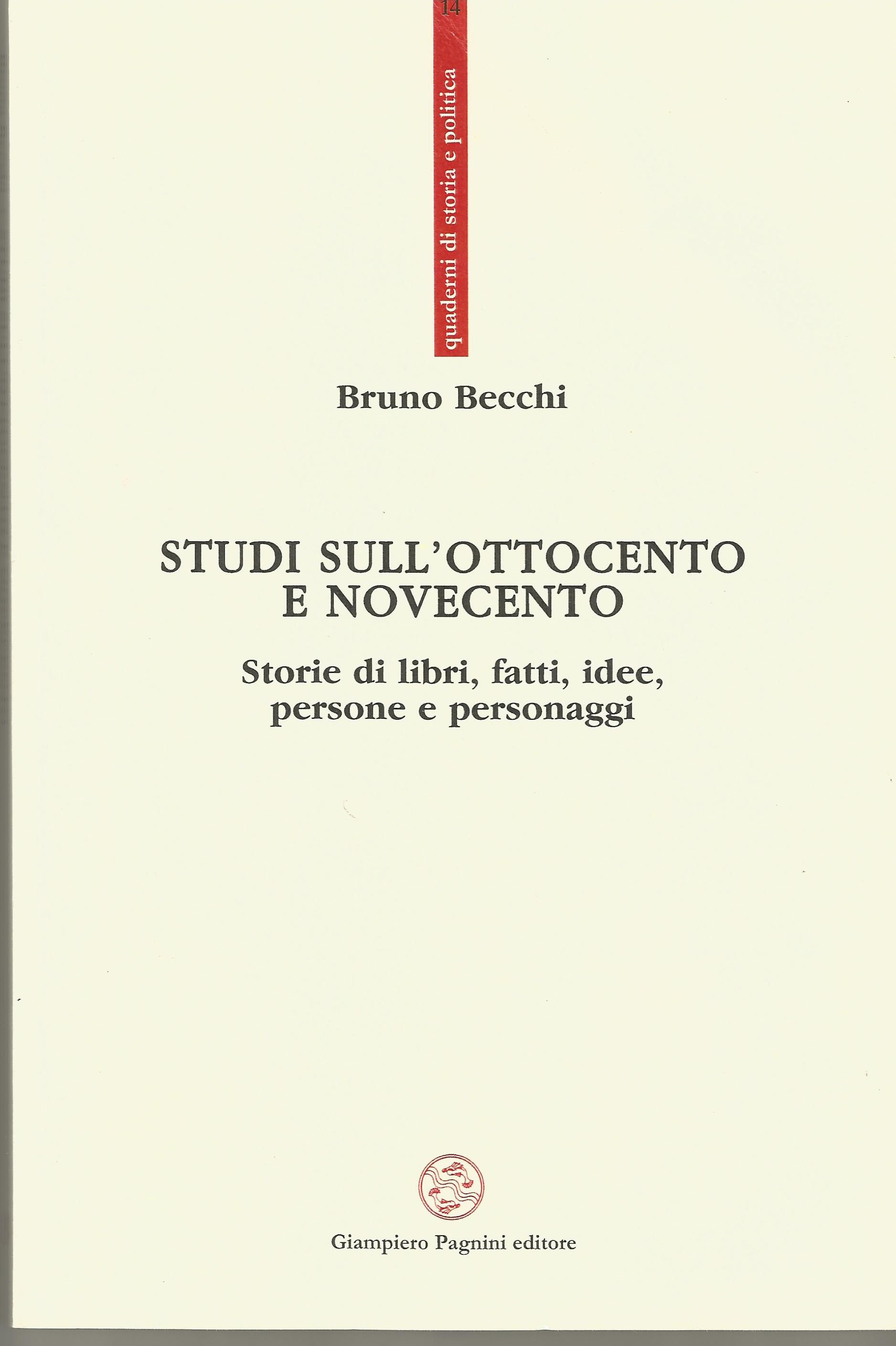 Studi sull'Ottocento e Novecento. Storie di libri, fatti, idee, persone …