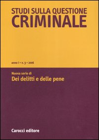 Studi sulla questione criminale (2006). Vol. 3, Roma, Edizioni Carocci, …