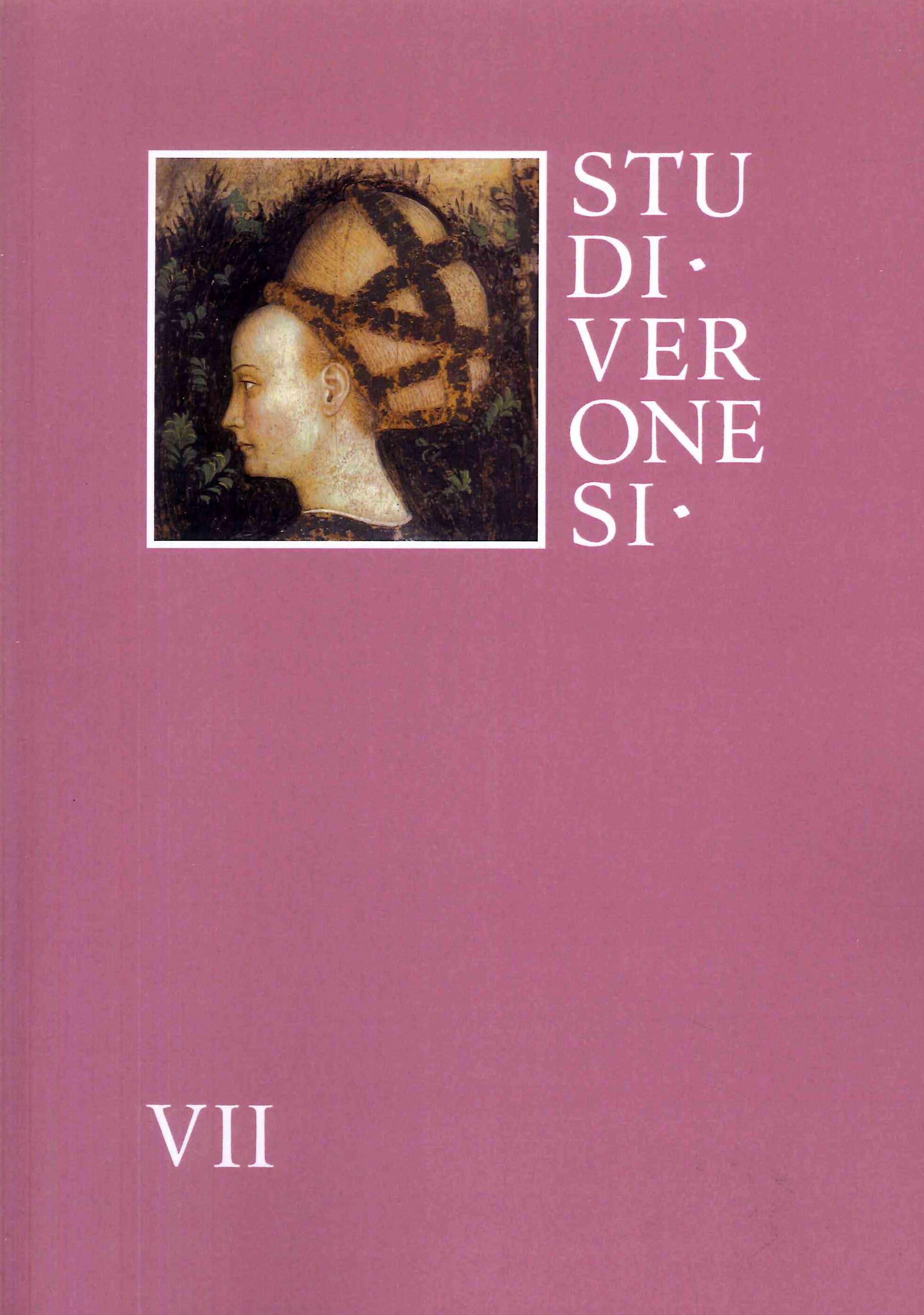 Studi Veronesi. Miscellanea di studi sul territorio veronese. Vol. 7. …
