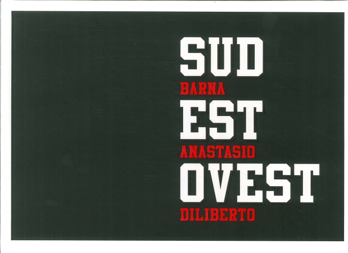 Sud est ovest. Barna Anastasio Diliberto, Verona, Grafiche Aurora, 2010