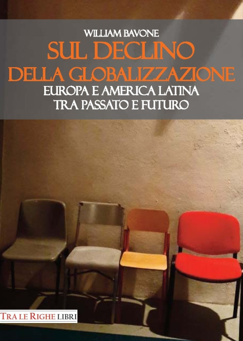 Sul declino della globalizzazione. Europa e America Latina tra passato …