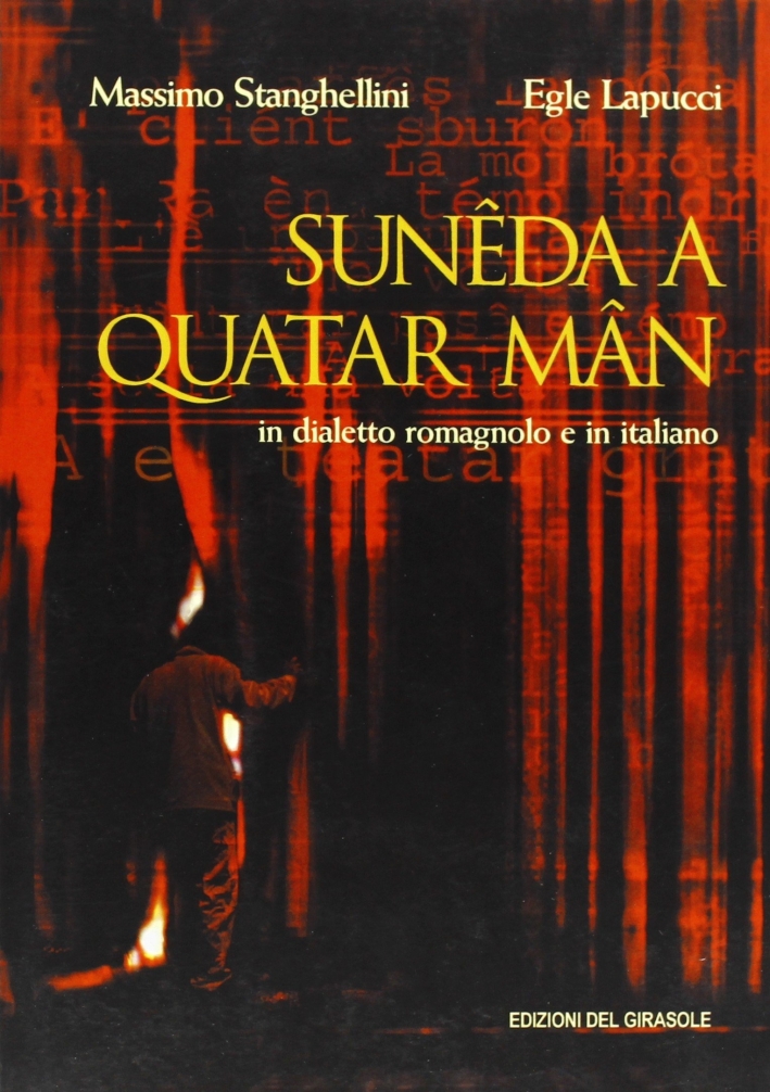 Sunêda a quatar mân, Ravenna, Edizioni del Girasole, 2002