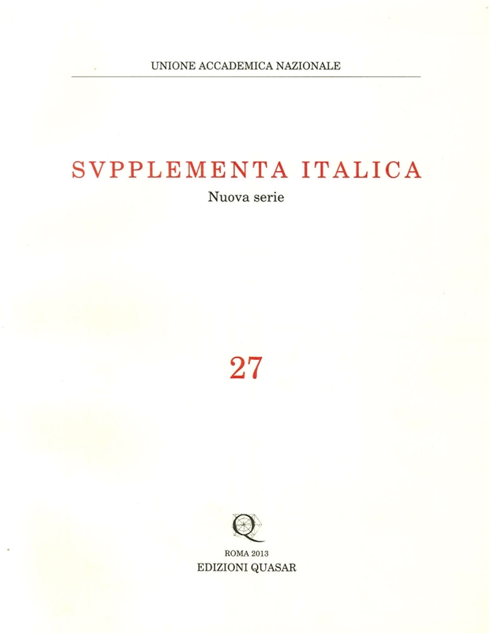 Supplementa Italica. Nuova Serie. Vol. 27. 2013. Terventum, Urvinum Hortense, …