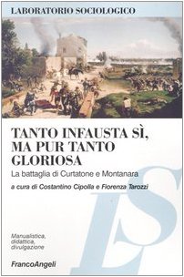 Tanto infausta sì, ma pur tanto gloriosa. La battaglia di …