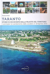Taranto. Storie di chi investe nella felicità del territorio. Vol. …