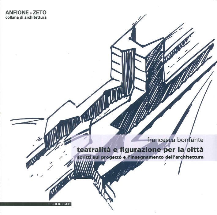 Teatralità e Figurazione per la Città. Scritti sul Progetto e …