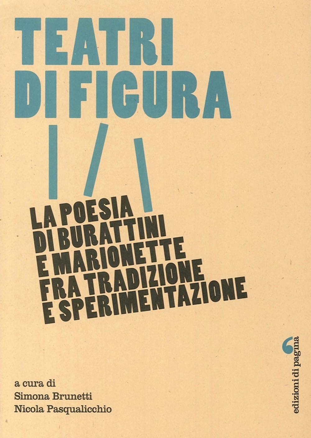 Teatri di figura. La poesia di burattini e marionette fra …