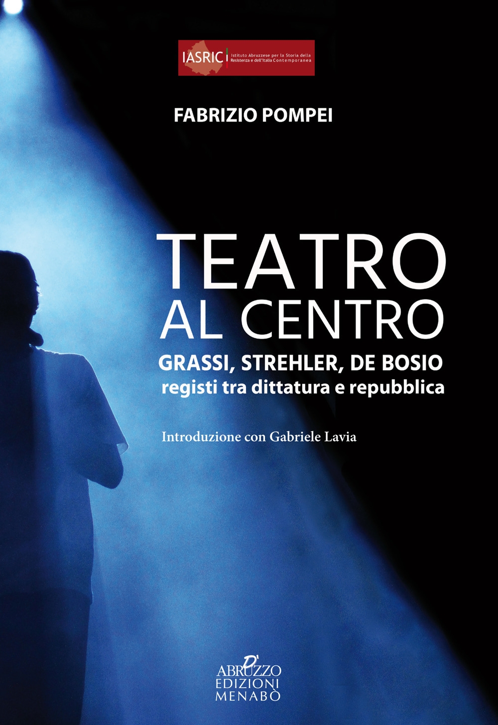 Teatro al centro. Grassi, Strehler, de Bosio: registi tra dittatura …