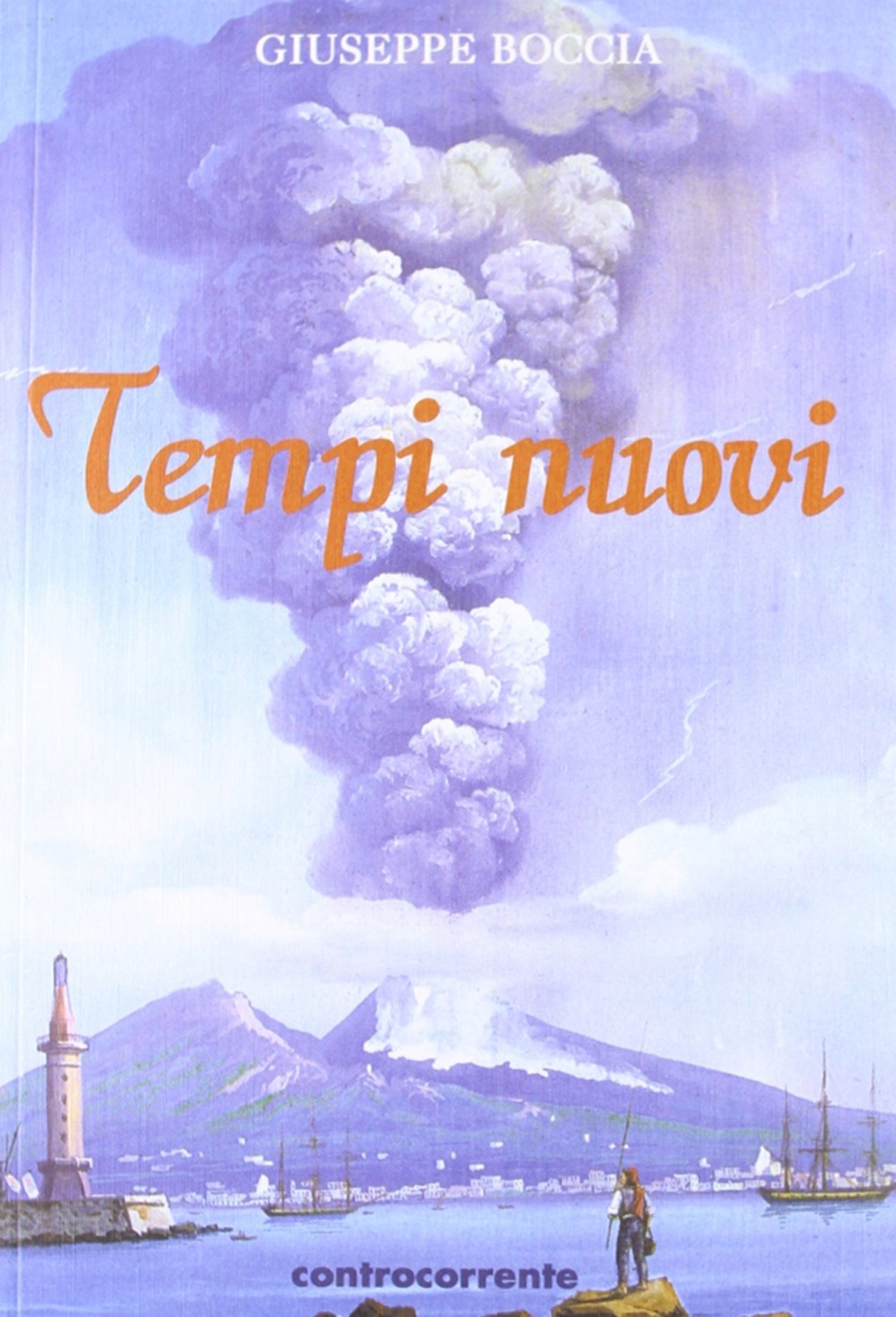 Tempi nuovi, Napoli, Controcorrente, 2006