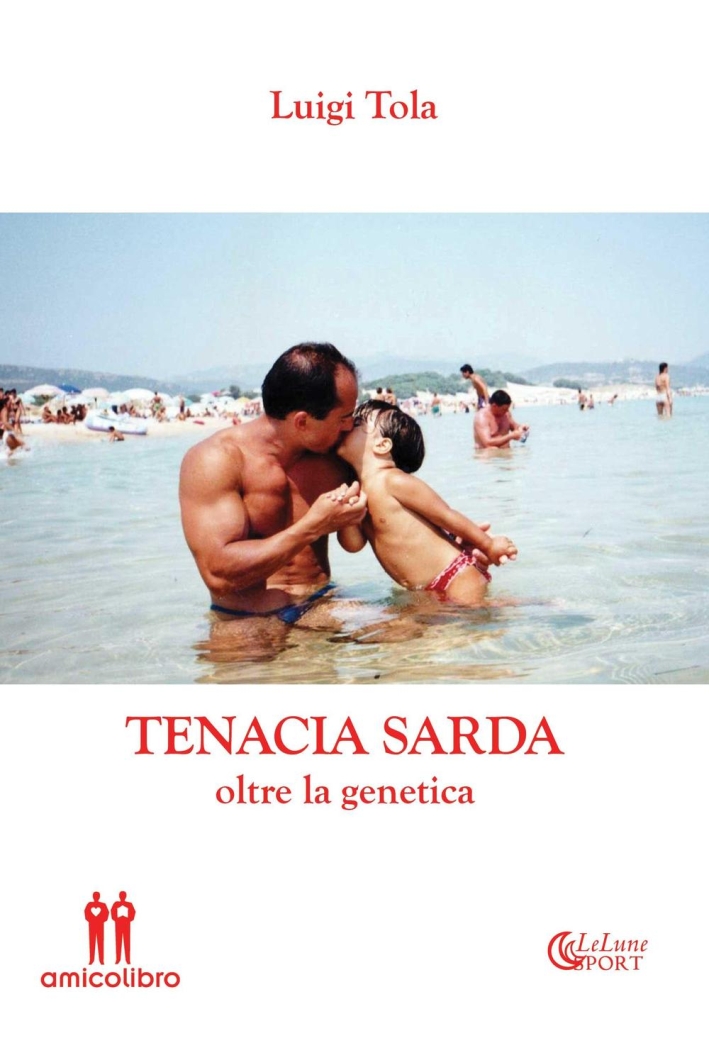 Tenacia Sarda oltre la genetica, Capoterra, AmicoLibro, 2016