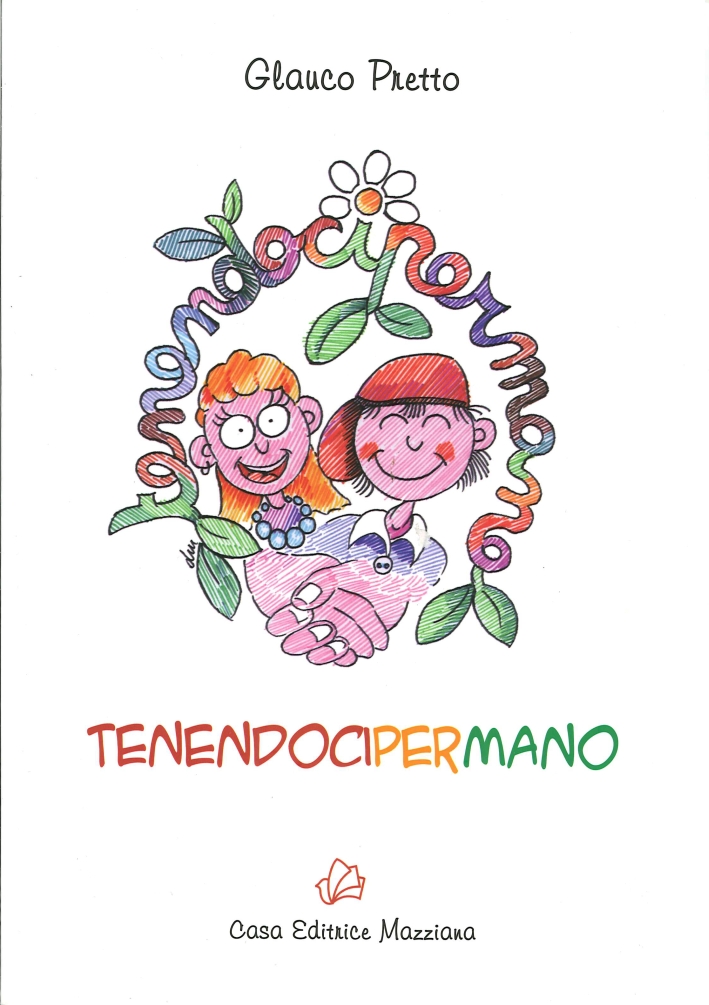 Tenendoci per mano, Verona, Mazziana Editrice, 2009