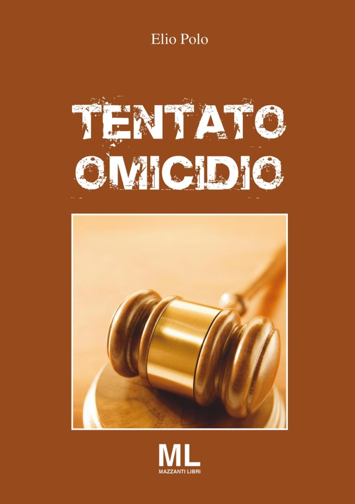 Tentato omicidio, San Donà di Piave, Mazzanti Libri, 2016