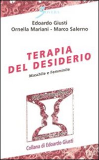 Terapia del desiderio. Maschile e femminile, Roma, Sovera Edizioni, 2011