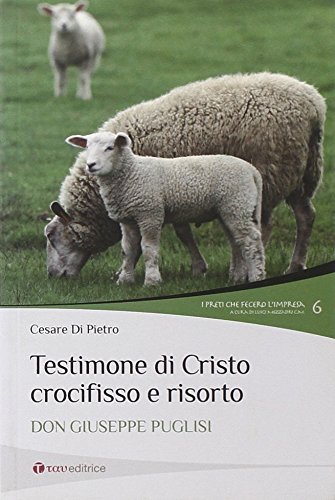 Testimone di Cristo crocifisso e risorto. Don Giuseppe Puglisi, Todi, …